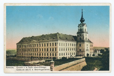 Rzeszów. Gmach C.k. Sądu obwodowego. Gebaude des k. k. Bezirksgerichtes